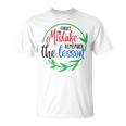 Forget The Mistake Remember The Lesson Inspirational Unisex T-Shirt