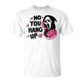 Ghost Calling Halloween Scary Costume No You Hang Up T-Shirt