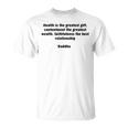 Health And Contentment Buddha Quote T-Shirt