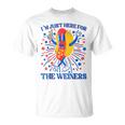 Im Just Here For The Wieners Funny 4Th Of July Wieners Unisex T-Shirt