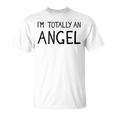 I'm Totally An Angel Lazy Diy Halloween Or Christmas Costume T-Shirt