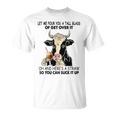 Let Me Pour You A Tall Glass Of Get Over It Cow Unisex T-Shirt