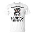 Messy Buns Girl Go Camping With Chance Of Drinking Unisex T-Shirt