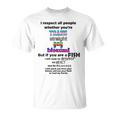 I Respect All People Whether Youre Trans Straight Gay Unisex T-Shirt