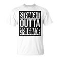 Straight Outta 3Rd Grade Goodbye 3 Grade Last Day Of School Unisex T-Shirt