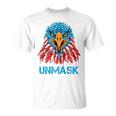 Unmask Usa 4Th Of July Eagle -On Back No More Mask 4 Of July Unisex T-Shirt