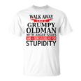 Walk Away Grumpy Old Man Funny Sarcasm Saying Gift For Mens Unisex T-Shirt