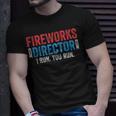 4Th Of July Fireworks Director I Run You Run Unisex T-Shirt Gifts for Him