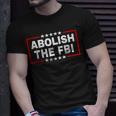 Abolish The Federal Bureau Of Investigation Fbi Pro Trump T-Shirt Gifts for Him