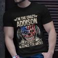 Addison Name Gift Im The Crazy Addison Unisex T-Shirt Gifts for Him