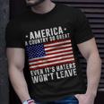 America A Country So Great Even Its Haters Wont Leave Unisex T-Shirt Gifts for Him