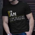 An Name Gift Im An Im Never Wrong Unisex T-Shirt Gifts for Him