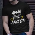 Apna Time Aayega Hindi Slogan Desi Quote T-Shirt Gifts for Him