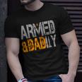 Armed And Dadly Funny Deadly Father For Fathers Day 2023 Unisex T-Shirt Gifts for Him