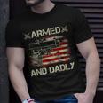 Armed And Dadly Funny Deadly Father Gift For Fathers Day Unisex T-Shirt Gifts for Him