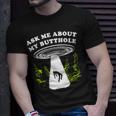 Ask Me About My Butthole Ufo T-Shirt Gifts for Him