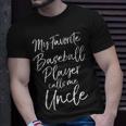 Baseball Uncle My Favorite Baseball Player Calls Me Uncle Unisex T-Shirt Gifts for Him