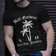 Bell Gardens Certified Paradise Bell Gardens T-Shirt Gifts for Him