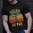 Best Dad By Par Funny Disc Golf For Men Fathers Day Unisex T-Shirt Gifts for Him
