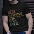 Best Soccer Dad Ever Daddy Fathers Day Vintage Womens Gift Unisex T-Shirt Gifts for Him