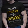 Best Uncles Are From Pittsburgh Yinzer Nephew Niece T-Shirt Gifts for Him