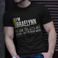 Braelynn Name Gift Im Braelynn Im Never Wrong Unisex T-Shirt Gifts for Him