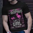 Breakaway Roping Like A Girl Cowgirl Rodeo Calf Roping Unisex T-Shirt Gifts for Him
