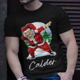 Calder Name Gift Santa Calder Unisex T-Shirt Gifts for Him