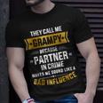 Call Me Grampy Partner Crime Bad Influence For Grandpa Unisex T-Shirt Gifts for Him