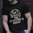 I Can't Hear You Listening To Brostep T-Shirt Gifts for Him