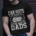 Car Guys Make The Best Dads Mechanic Fathers Day Unisex T-Shirt Gifts for Him