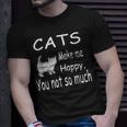 Cats Make Me Happy You Not So Much Cat Lover T-Shirt Gifts for Him