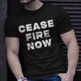 Cease Fire Now Not In Our Name T-Shirt Gifts for Him