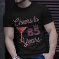 Cheers To 85 Years 85Th Birthday 85 Years Old Bday Unisex T-Shirt Gifts for Him