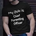Chief Parenting Officer Celebrate Your Parenting Role T-Shirt Gifts for Him