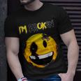 Confused Smile Im Broken Invisible Illness Im Ok Broken Unisex T-Shirt Gifts for Him