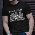Cool What Happens At Book Club Stays At Book Club Unisex T-Shirt Gifts for Him