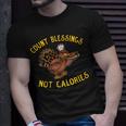 Count Blessings Not Calories Funny Thanksgiving Pun Turkey Gifts For Turkey Lovers Funny Gifts Unisex T-Shirt Gifts for Him