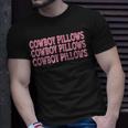 Cowboy Pillows Rodeo Western Country Southern Cowgirl Rodeo Funny Gifts Unisex T-Shirt Gifts for Him