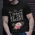 I Create My Own Reality Inspirational Entrepreneur Quote T-Shirt Gifts for Him