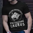 All Are Created Equal Best Are Born As Taurus T-Shirt Gifts for Him