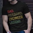 Dad Husband Engineer Legend Engineer Dad Gift For Womens Gift For Women Unisex T-Shirt Gifts for Him