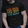 Dad Jokes Are How Eye Roll Funny Daddy 2023 Fathers Day Unisex T-Shirt Gifts for Him