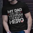 My Dad Is Not Just A Veteran He Is My Hero Us Veteran Day T-Shirt Gifts for Him