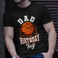 Dad Of The Birthday Boy Basketball Theme Bday Party Mens Dad Unisex T-Shirt Gifts for Him