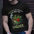 Dad Weed Funny 420 Weed Dad Like Regular Dad Only Higher Gift For Women Unisex T-Shirt Gifts for Him