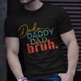 Dada Daddy Dad Bruh Fathers Day Vintage Funny Fathers Day Unisex T-Shirt Gifts for Him