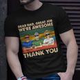Dear Dad Great Job Were Awesome Thank You Unisex T-Shirt Gifts for Him