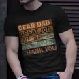 Dear Dad Great Job Were Awesome Thank You Vintage Father Unisex T-Shirt Gifts for Him