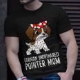 Dog German Shorthaired Gsp Dog Mom Cute German Shorthaired Pointer Mom Unisex T-Shirt Gifts for Him